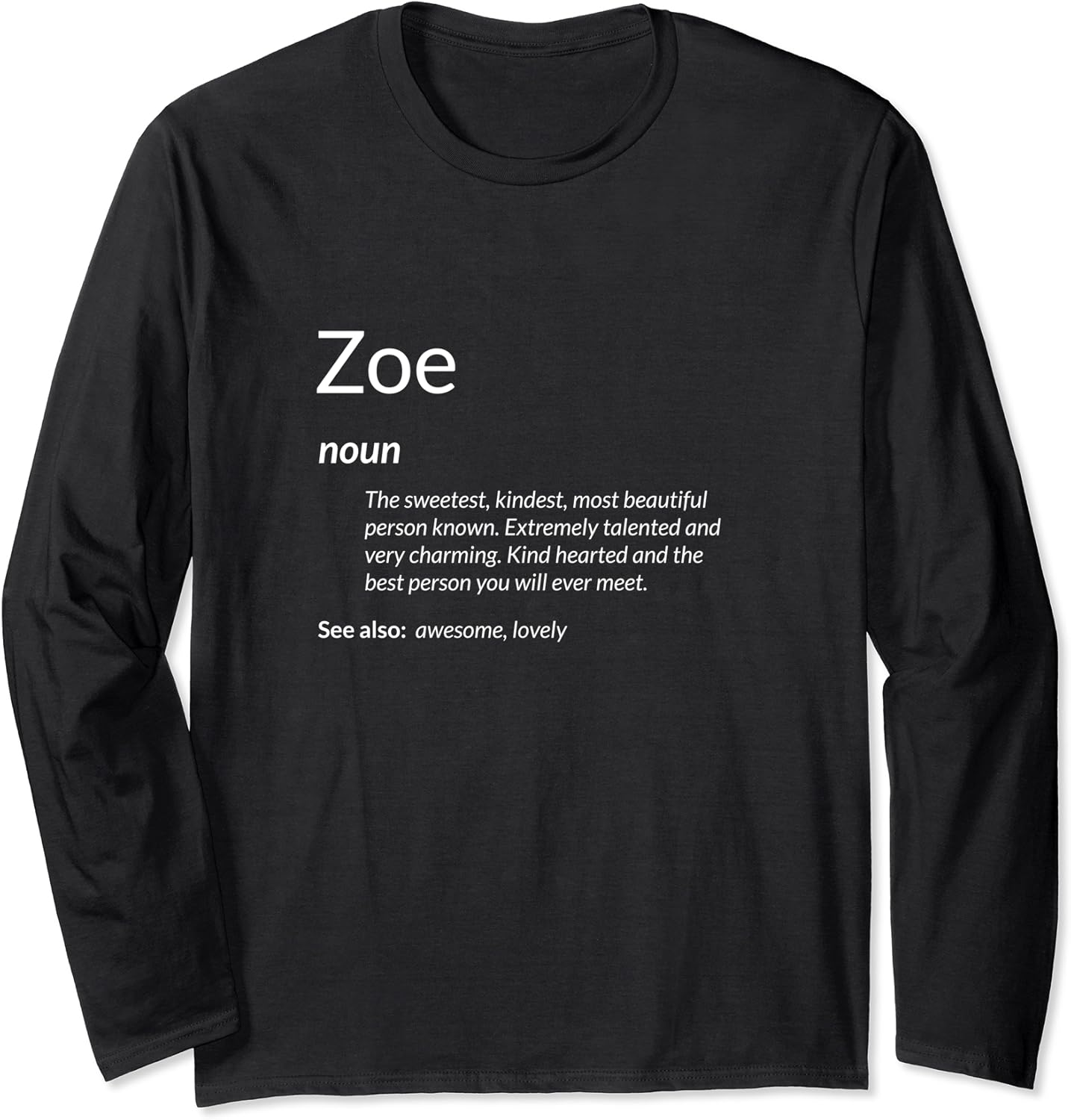 Zoe Is Kind Hearted Funny Name Definition Zoe Langarmshirt Amazon.de